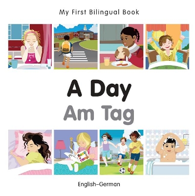 Book cover for My First Bilingual Book -  A Day (English-German)