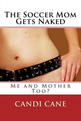Book cover for The Soccer Mom Gets Naked
