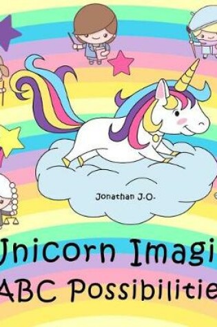 Cover of Unicorn Imagine ABC Possibilities