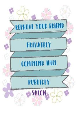 Book cover for Reprove Your Friend Privately; Commend Him Publicly