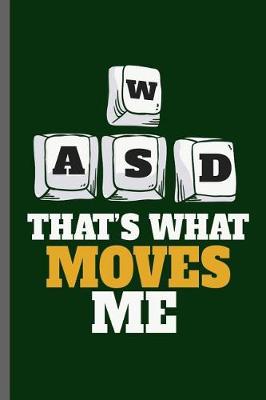 Book cover for WASD tha's what Moves Me