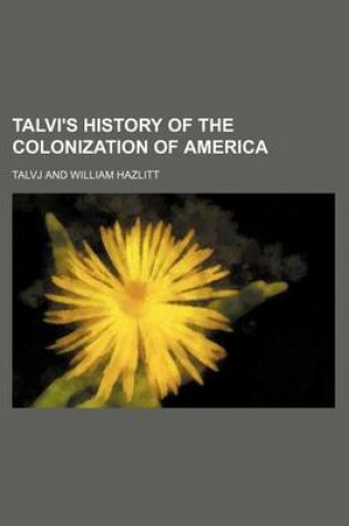 Cover of Talvi's History of the Colonization of America (Volume 1)