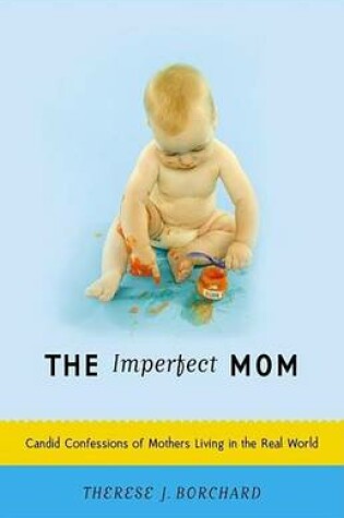 Cover of Imperfect Mom, The: Candid Confessions of Mothers Living in the Real World