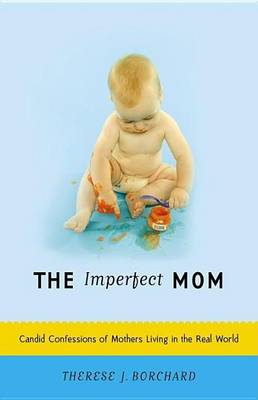 Book cover for Imperfect Mom, The: Candid Confessions of Mothers Living in the Real World