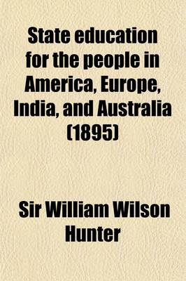 Book cover for State Education for the People in America, Europe, India, and Australia (1895)