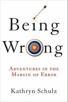 Book cover for Being Wrong