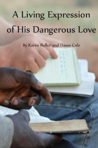 Cover of A Living Expression of His Dangerous Love