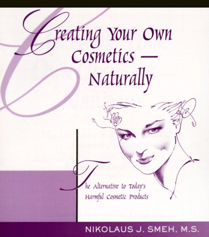 Cover of Creating Your Own Cosmetics