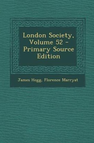 Cover of London Society, Volume 52 - Primary Source Edition