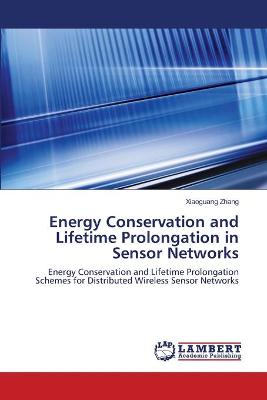 Book cover for Energy Conservation and Lifetime Prolongation in Sensor Networks