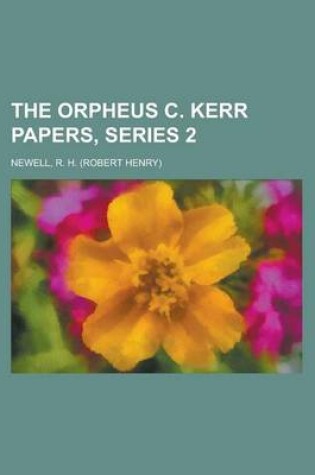 Cover of The Orpheus C. Kerr Papers, Series 2