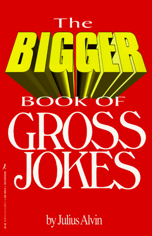 Book cover for The Bigger Book of Gross Jokes