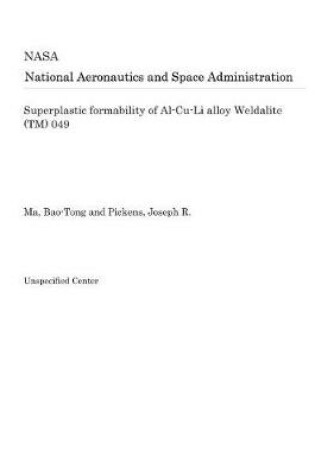 Cover of Superplastic Formability of Al-Cu-Li Alloy Weldalite (Tm) 049