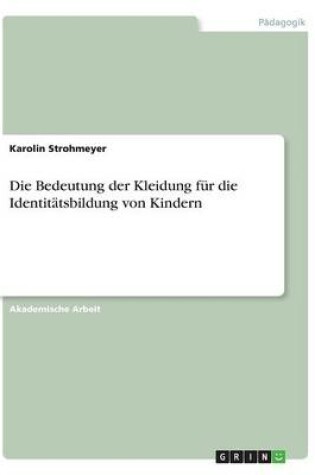 Cover of Die Bedeutung der Kleidung für die Identitätsbildung von Kindern