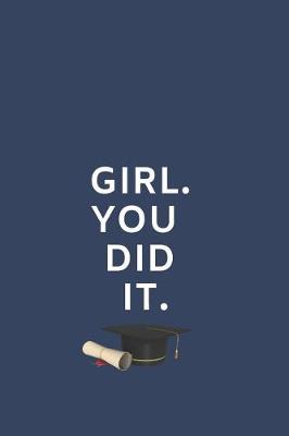 Book cover for Girl. You Did It.