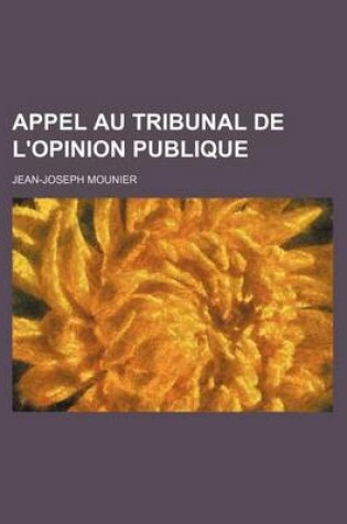 Cover of Appel Au Tribunal de L'Opinion Publique