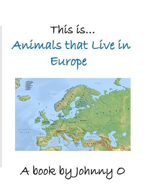 Book cover for This is... Animals that Live in Europe