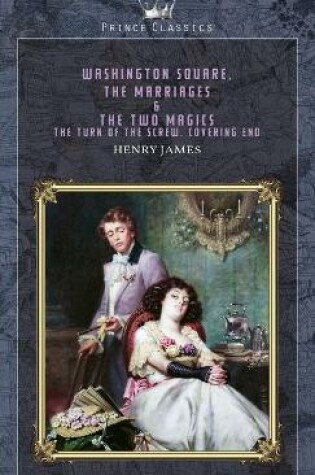 Cover of Washington Square, The Marriages & The Two Magics