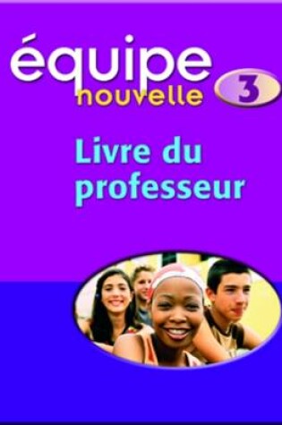 Cover of Equipe Nouvelle 3 Teacher Book