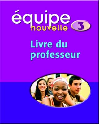 Cover of Equipe Nouvelle 3 Teacher Book