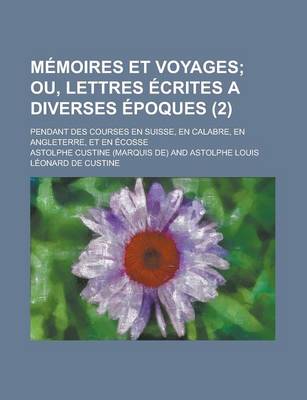 Book cover for Memoires Et Voyages; Pendant Des Courses En Suisse, En Calabre, En Angleterre, Et En Ecosse (2)