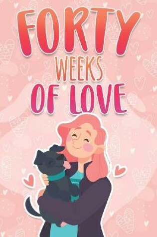 Cover of Forty Weeks of Love