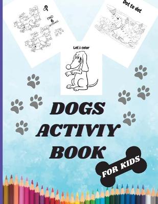 Book cover for Dogs Activity Book For Kids