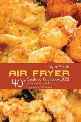 Book cover for Air Fryer Seafood Cookbook 2021