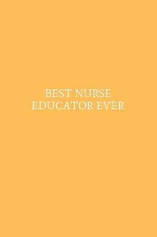 Cover of Best Nurse Educator Ever