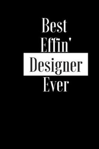 Cover of Best Effin Designer Ever