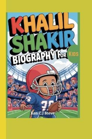 Cover of Khalil Shakir Biography For Kids