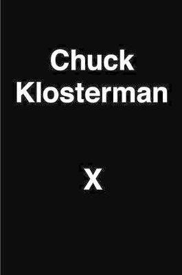 Book cover for Chuck Klosterman X
