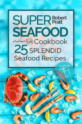 Book cover for Super Seafood Cookbook