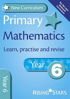 Book cover for New Curriculum Primary Maths Learn, Practise and Revise Year 6