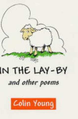 Cover of In the Lay-by and Other Poems