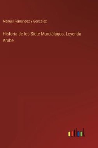 Cover of Historia de los Siete Murciélagos, Leyenda Árabe