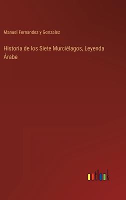 Book cover for Historia de los Siete Murciélagos, Leyenda Árabe