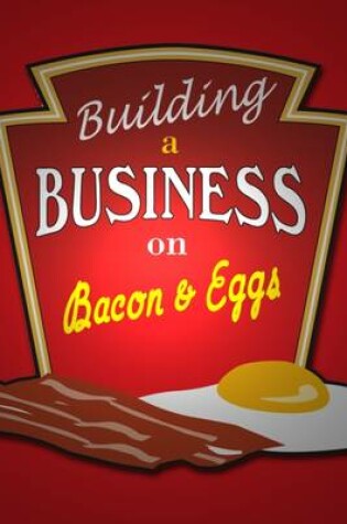 Cover of Building a Business on Bacon and Eggs