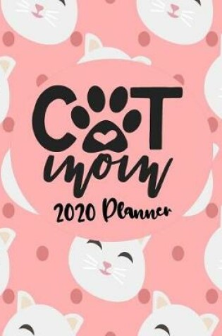 Cover of Cat Mom - 2020 Planner