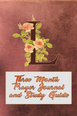 Cover of L Three Month Prayer Journal and Study Guide