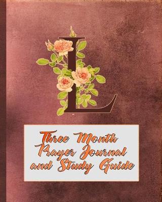 Book cover for L Three Month Prayer Journal and Study Guide