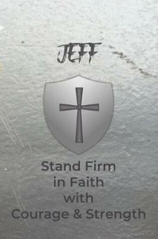 Cover of Jeff Stand Firm in Faith with Courage & Strength