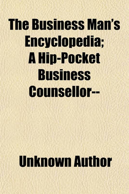 Book cover for The Business Man's Encyclopedia (Volume 1); A Hip-Pocket Business Counsellor--