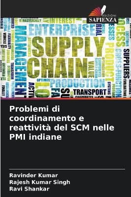 Book cover for Problemi di coordinamento e reattivit� del SCM nelle PMI indiane