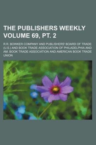 Cover of The Publishers Weekly Volume 69, PT. 2