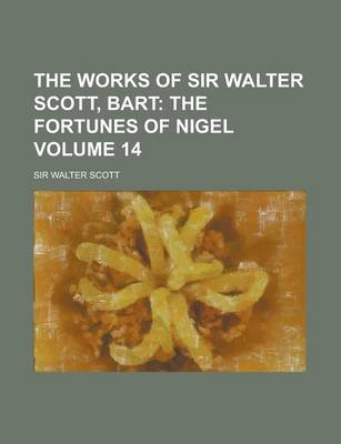 Book cover for The Works of Sir Walter Scott, Bart Volume 14