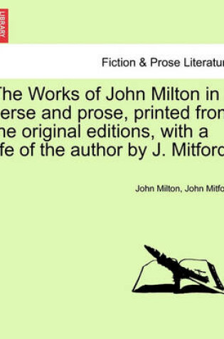 Cover of The Works of John Milton in Verse and Prose, Printed from the Original Editions, with a Life of the Author by J. Mitford.