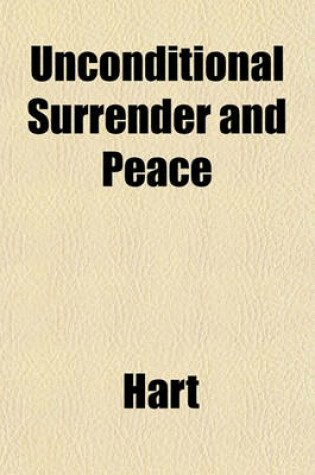 Cover of Unconditional Surrender and Peace