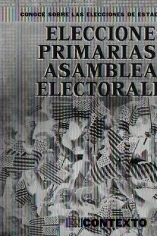 Cover of Elecciones Primarias Y Asambleas Electorales (Primaries and Caucuses)