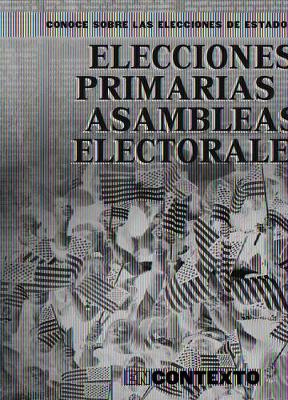 Book cover for Elecciones Primarias Y Asambleas Electorales (Primaries and Caucuses)